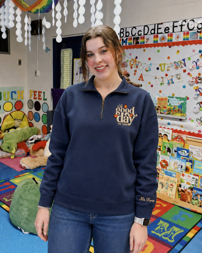 It's A Good Day To Teach Quarter Zip Sweatshirt