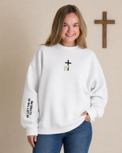 He Left The 99 To Find Me Embroidered Sweatshirt