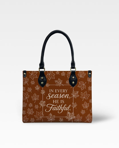 In Every Season He Is Faithful Leather Handbag