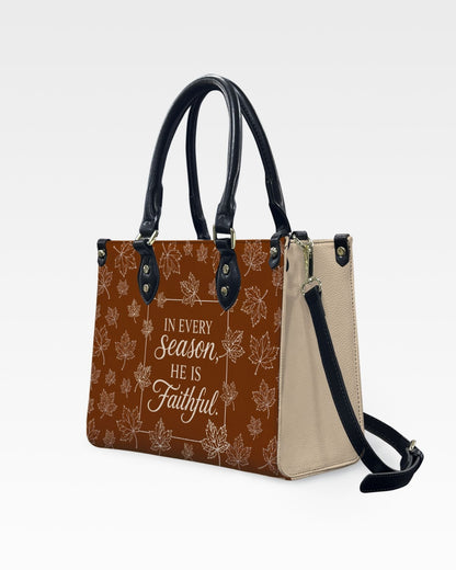 In Every Season He Is Faithful Leather Handbag