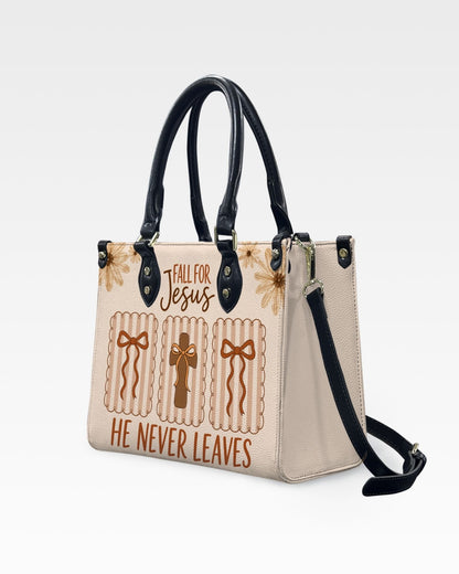 Fall For Jesus He Never Leaves Leather Handbag