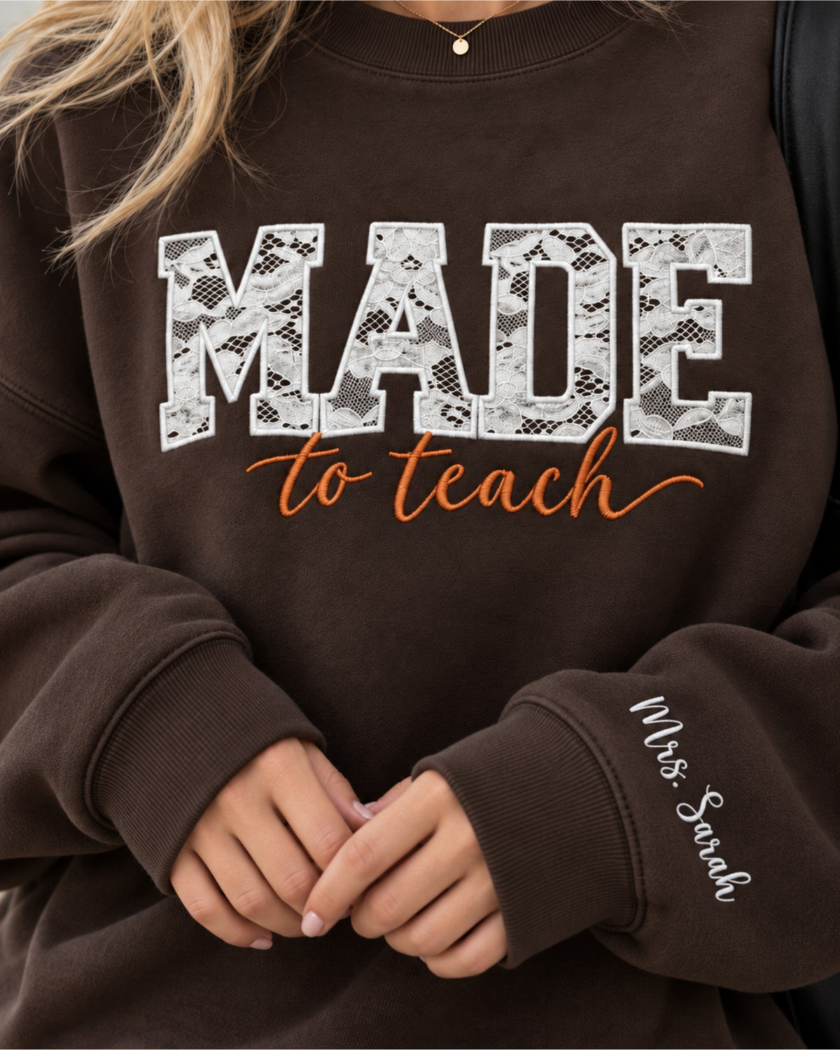 Personalized Made To Teach Lace Applique Embroidered Sweatshirt — mockup 1