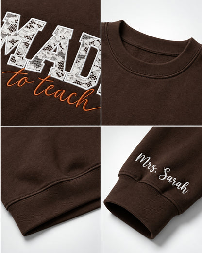 Personalized Made To Teach Lace Applique Embroidered Sweatshirt — mockup 2