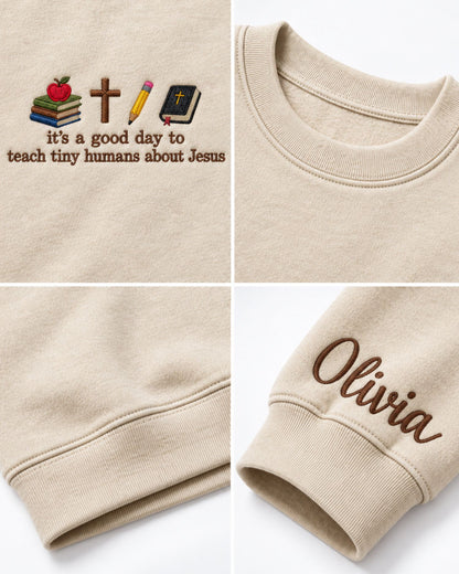 Good Day to Teach Tiny Humans About Jesus Embroidered Sweatshirt — mockup 2