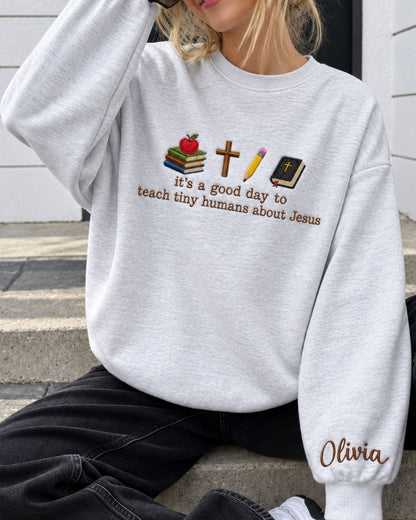 Good Day to Teach Tiny Humans About Jesus Embroidered Sweatshirt — mockup 3