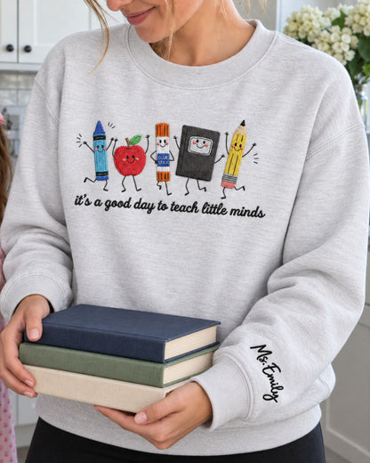 It's A Good Day To Teach Little Minds Sweatshirt — mockup 4